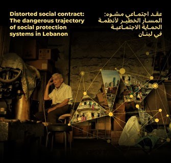 Distorted social contract: The dangerous trajectory of social protection systems in Lebanon